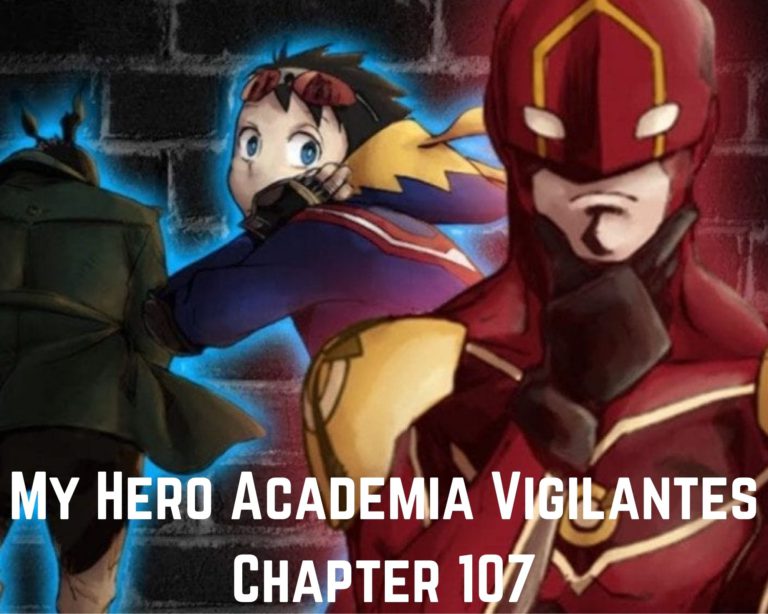 My Hero Academia Vigilantes Chapter 107: Release Date &Spoilers