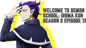 Welcome To Demon School: Iruma Kun Season 2 Episode 13 Release Date, Spoilers & Preview