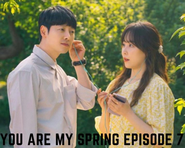 You Are My Spring Episode 6: Release Date & Spoilers- Tremblzer