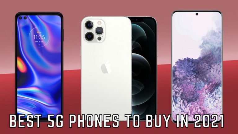 Best 5G Mobile Phones To Buy In 2021, Which Devices Support 5G And More