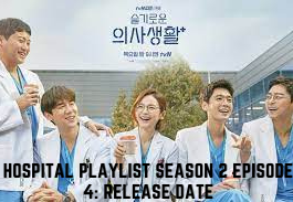 hospital Playlist Season 2 Episode 4 Release Date