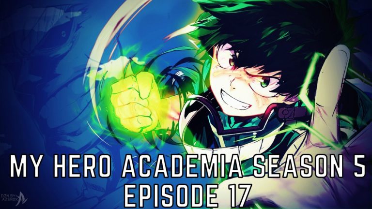 My Hero Academia Season 5 Episode 17 Release Date, Spoilers And Watch Online