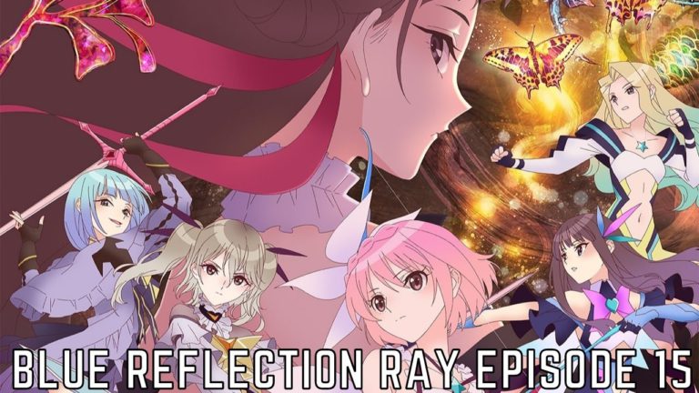 Blue Reflection Ray Episode 15 Online