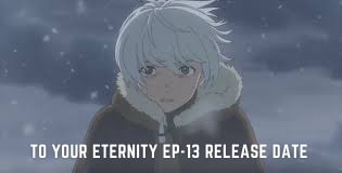 To Your Eternity Episode 13: Release Date, Time And ‘Delay’ Explained! – Tremblzer