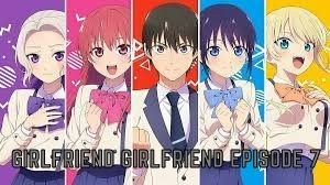 Girlfriend Girlfriend Episode 7 Release Date, Spoilers, Watch Online