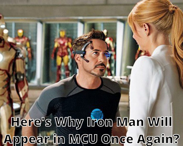 Here’s Why Iron Man Will Appear in MCU Once Again?