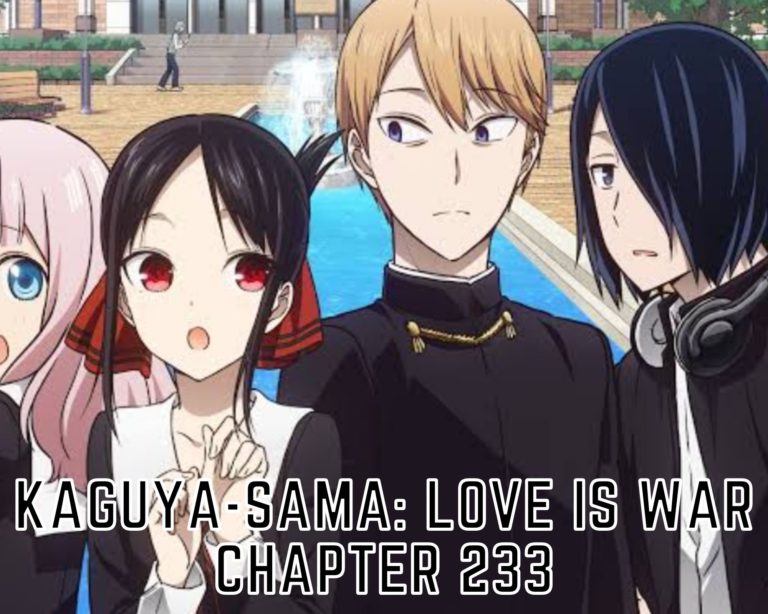 Kaguya-Sama: Love Is War Chapter 233: Release Date, Spoilers & Recap