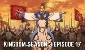 Kingdom Season 3 Episode 17 Release Date Preview Aand Recap