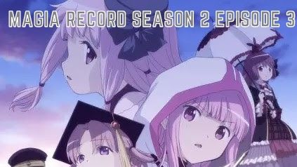 Magia Record Season 2 Episode 3 – Release Date, Spoilers, Episode 2 and Cast