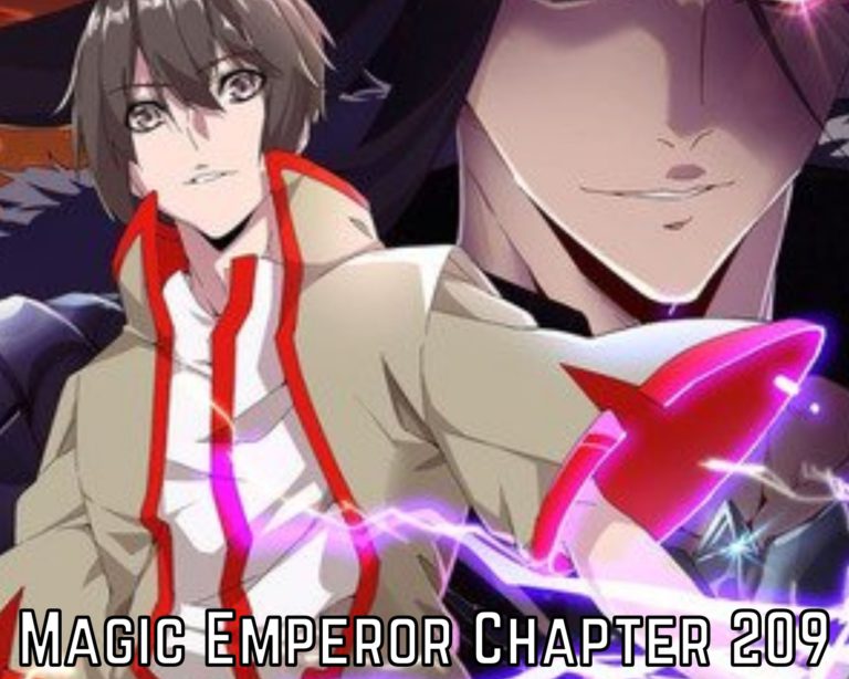 Magic Emperor Chapter 209 Release Date, Spoilers, Watch Online