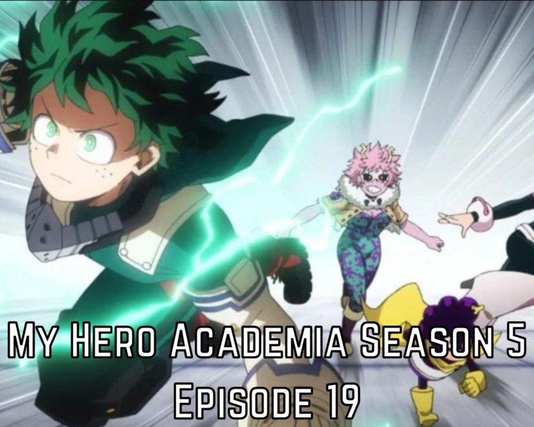 My Hero Academia Season 5 Episode 19- Release Date, Spoilers, Watch Online