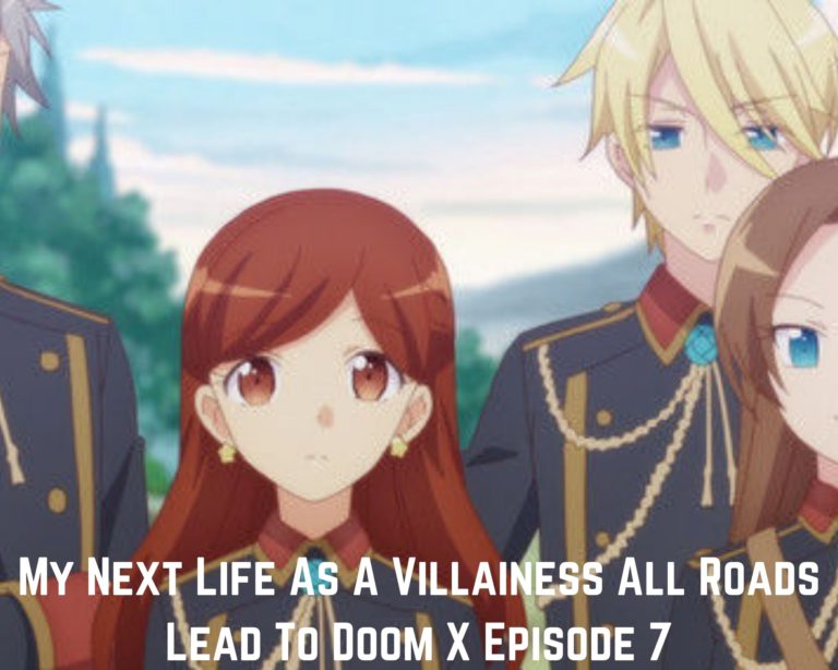 My Next Life As A Villainess All Roads Lead To Doom X Episode 7- Release Date, Spoilers, Episode 6 Recap