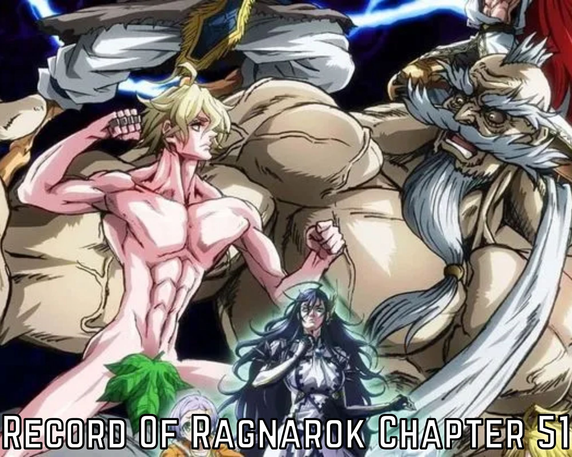 Record Of Ragnarok Chapter 51- Release Date, Spoilers ...