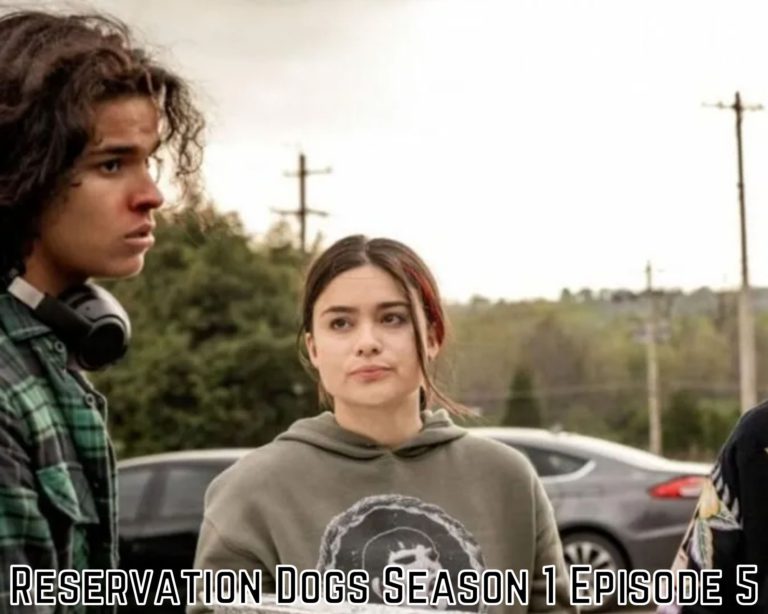 Watch Reservation Dogs Season 1 Episode 5 Online Release Date, Spoilers