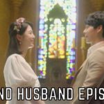 Watch Second Husband Episode 7 Online Release Date, Spoilers And Preview