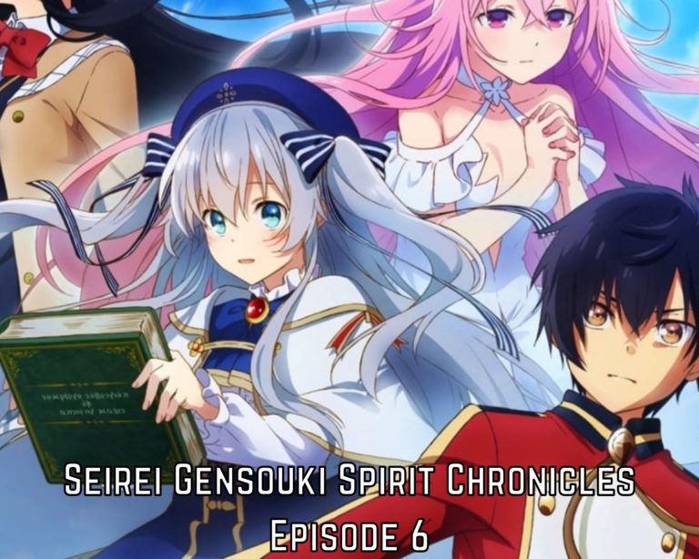 Seirei Gensouki Spirit Chronicles Episode 6 Release Date, Spoilers, Watch Online