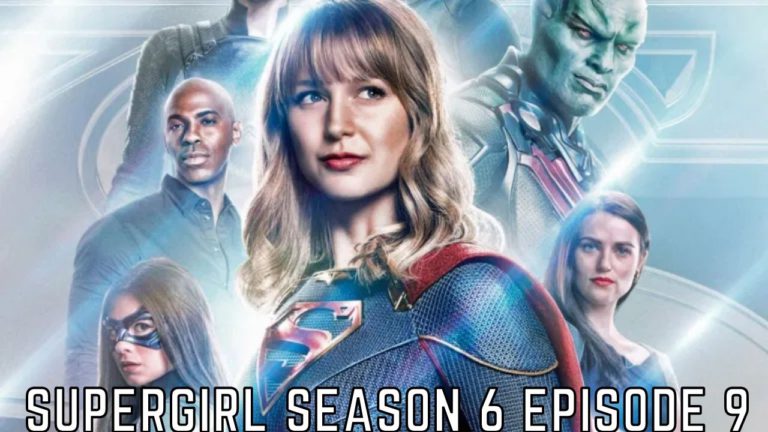 Watch Supergirl Season 6 Episode 9 Online ,Release Date And Time, Spoilers And Watch Online