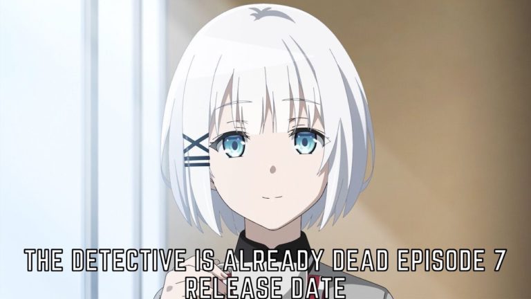 The Detective Is Already Dead Episode 7 Release Date, Time, Preview And Countdown For Tantei Wa Mou Shindeiru