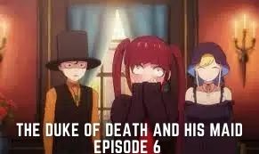 The Duke of Death and His Maid Episode 6: Release Date, Watch Online & Preview