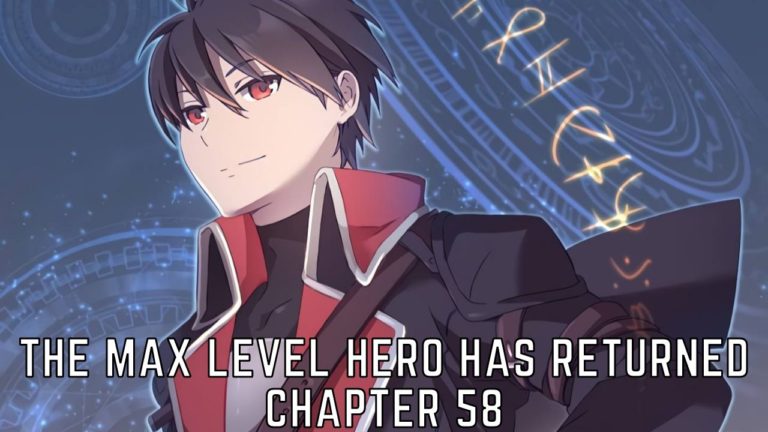 The Max Level Hero Has Returned Chapter 58 Release Date, Spoilers And Read Manga Online