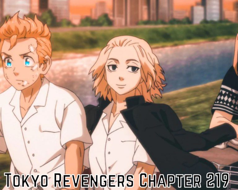 Tokyo Revengers Chapter 219 Release Date, Spoilers And Watch Online