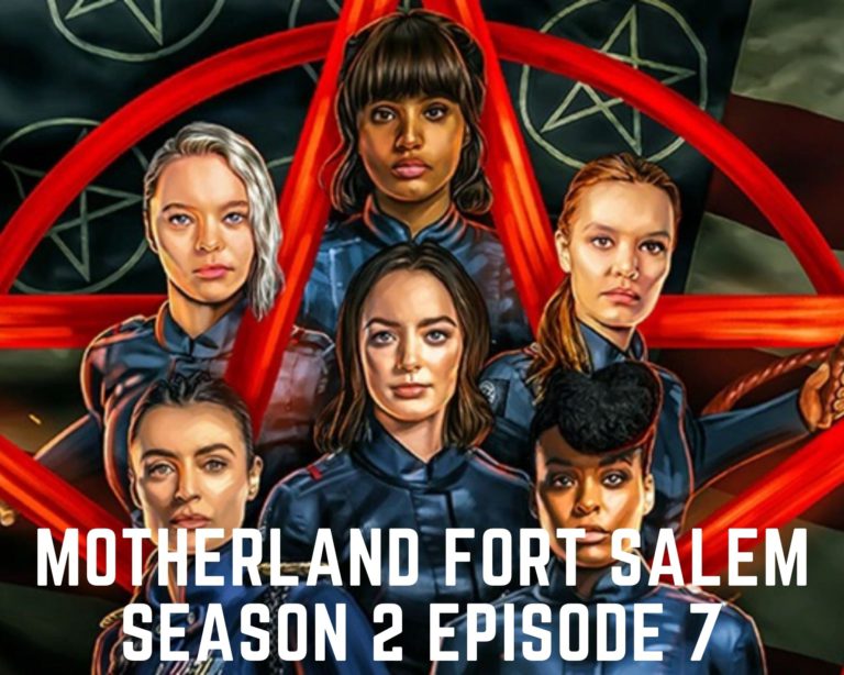 Watch Motherland Fort Salem Season 2 Episode 7:Online Release Date, Preview & Recap