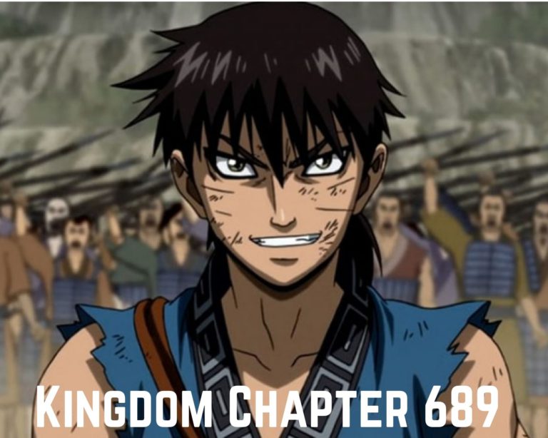 Kingdom Chapter 689: Raw Scans, Release & Spoilers