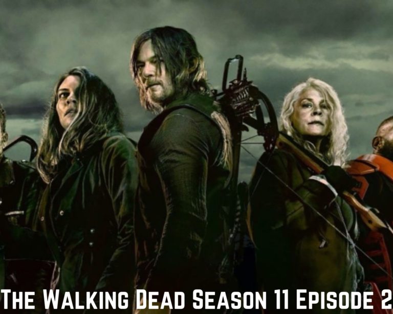 The Walking Dead Season 11 Episode 2 Release Date, Spoilers And Watch Online Free