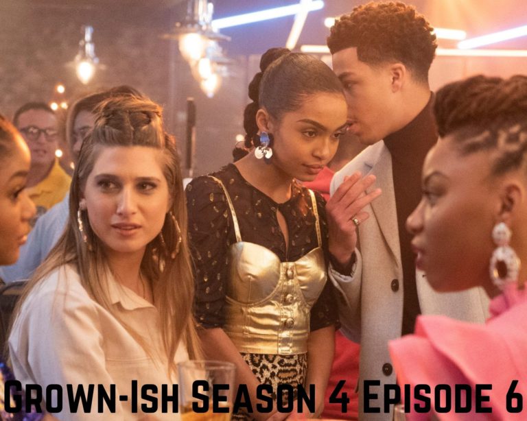 Watch Grown-Ish Season 4 Episode 6 Online Release Date, Spoilers, Preview, Characters