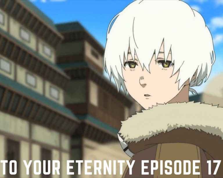 To Your Eternity Episode 17 RELEASE DATE and TIME, COUNTDOWN