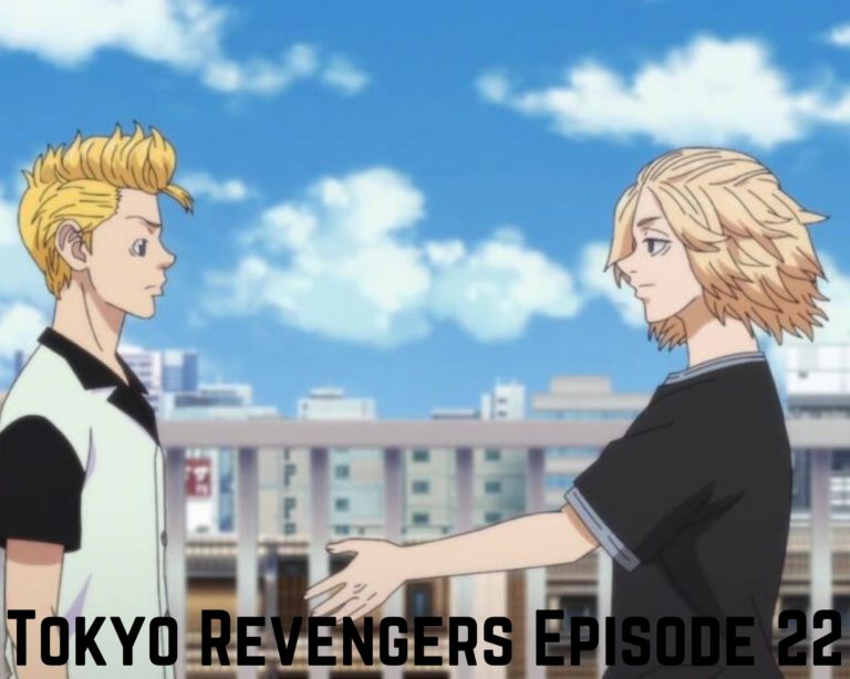 Tokyo Revengers Episode 22 Release Date, Spoilers, Watch Anime English Dub Online