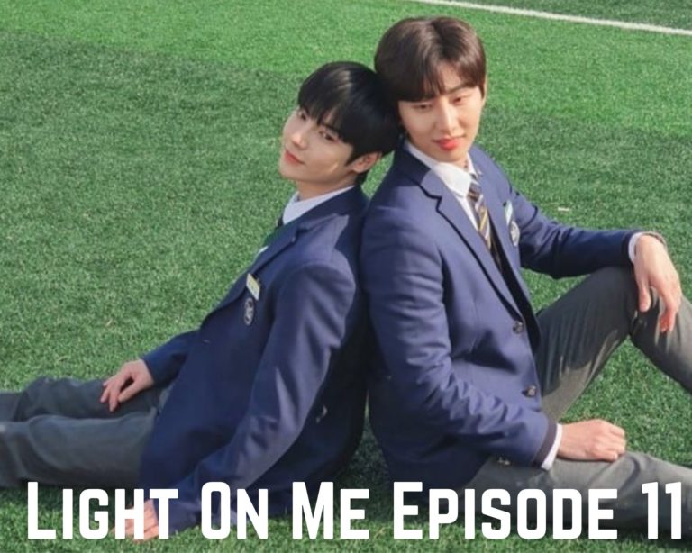 Watch Light On Me Episode 11 Online Release Date, Spoilers, Preview