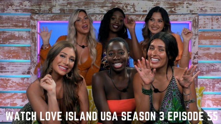 Watch Love Island Season 7 Episode 55 Online Free