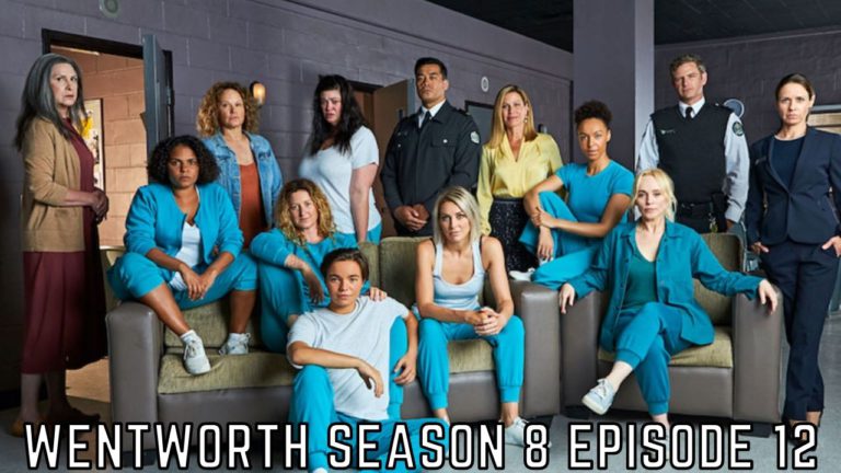 Wentworth Season 8 Episode 12 Release Date, Spoilers And Watch Online