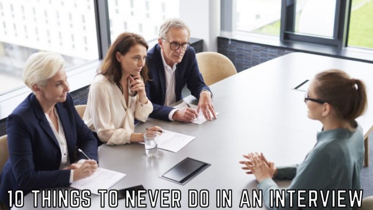 10 Things To Never Do In Your Interview