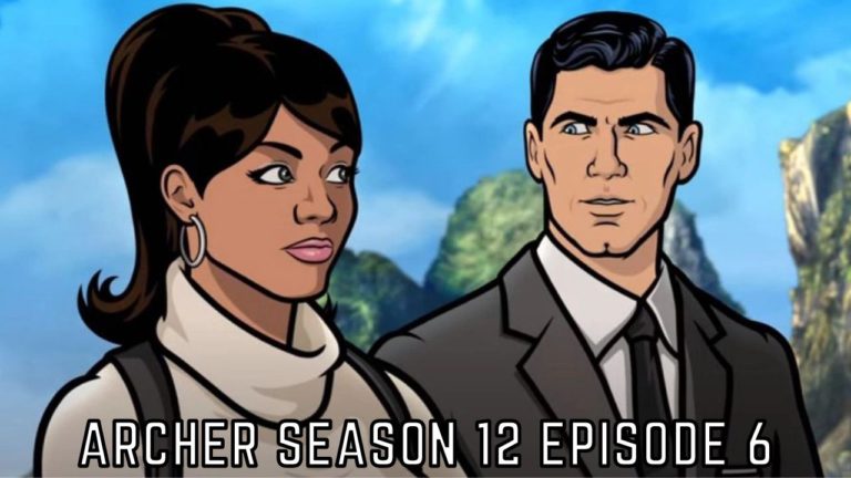 Archer Season 12 Episode 6 Release Date, Spoilers, Watch Online