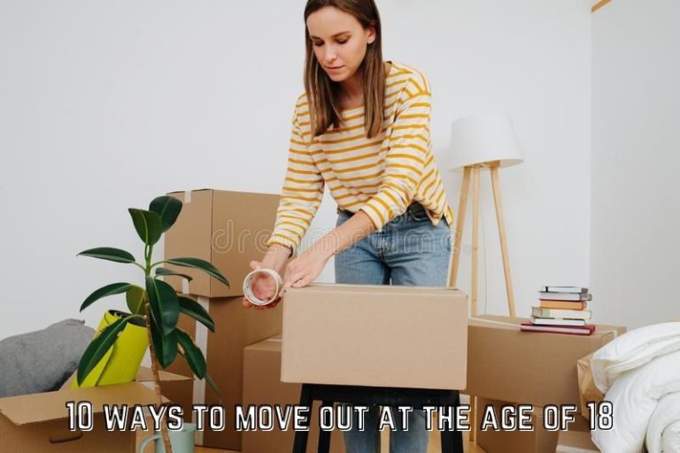 Try These 10 Ways To Move Out At The Age Of 18