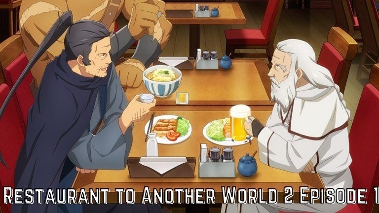 Restaurant To Another World 2 Episode 1 Release Date And Time, Spoilers, Countdown, When Is It Coming Out?