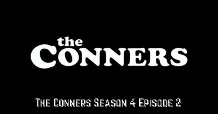 Watch The Conners Season 4 Episode 2 Online Free