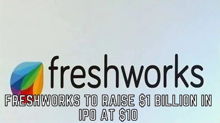 Freshworks Going To Raise $1 Billion In IPO At $10 Billion Valuation?