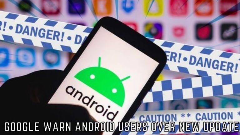 Google Alert Android Users Over New Update