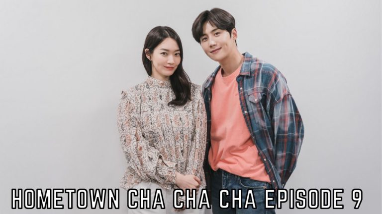 Hometown Cha Cha Cha Episode 9 Release Date, Preview And Watch Eng Sub Online