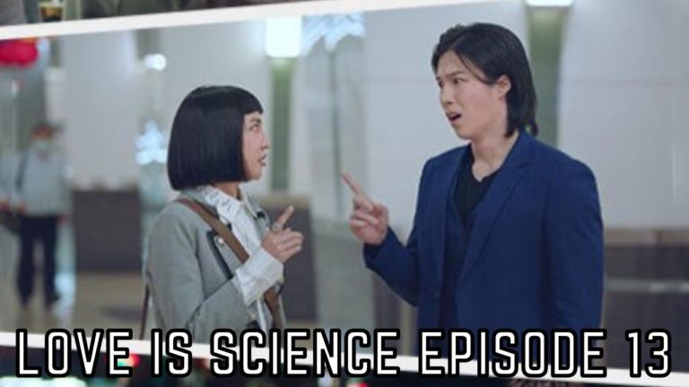 Watch Love Is Science Episode 13 Online