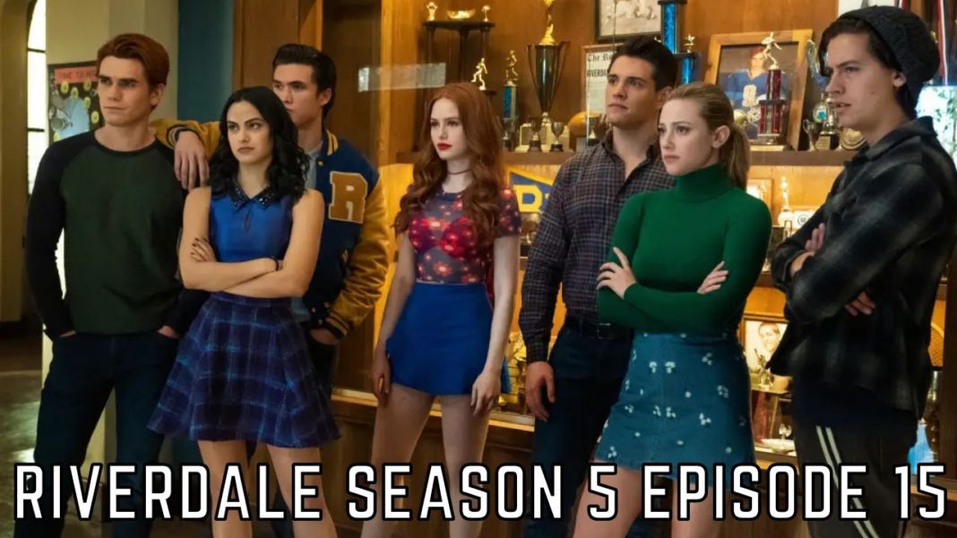 riverdale season 5 episode 15 release date