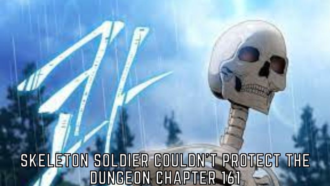 Skeleton Soldier Couldn’t Protect the Dungeon Chapter 161 Release Date