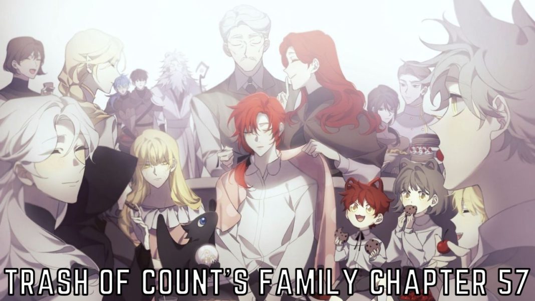 Trash of Count’s Family Chapter 57 Release Date
