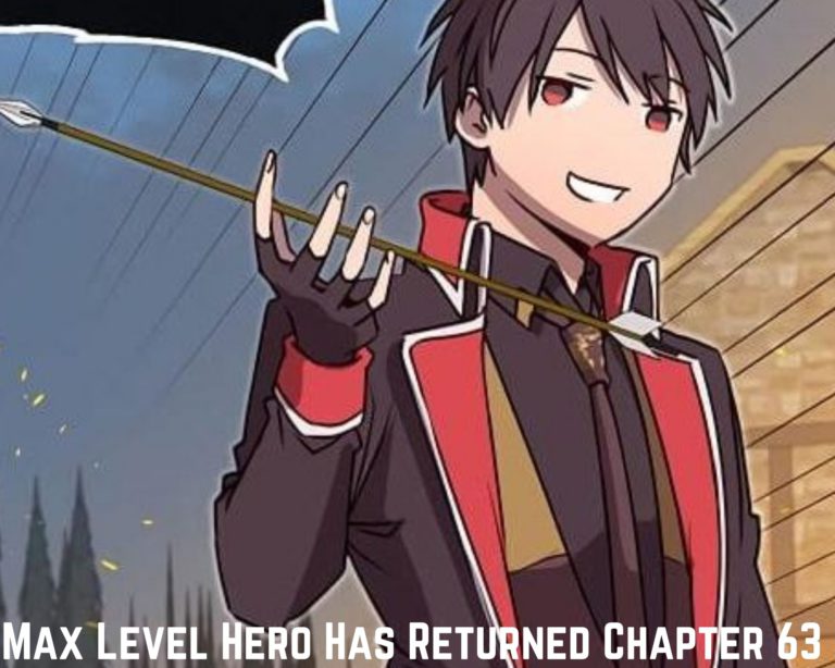 Max Level Hero Has Returned Chapter 63 Release Date, Read Manga Online