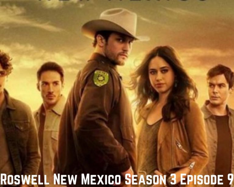 Roswell New Mexico Season 3 Episode 9 Release Date, Spoilers, Watch Promo Online