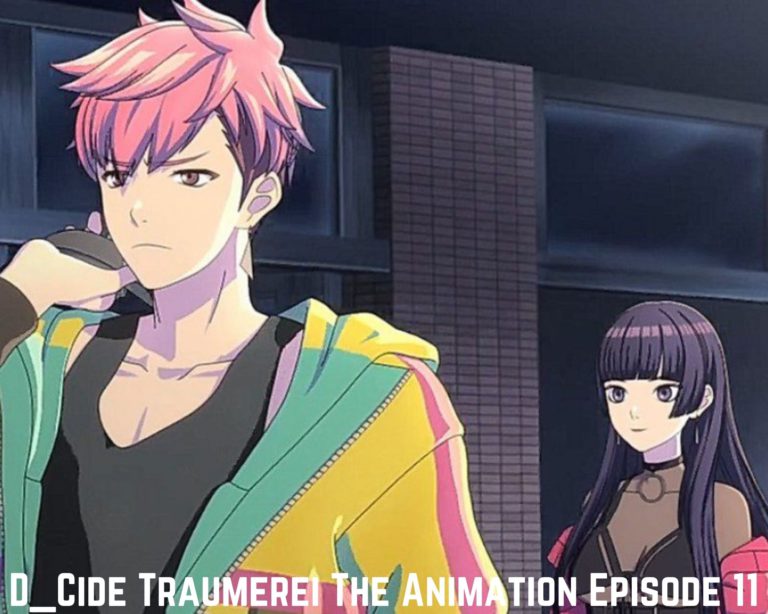 D_Cide Traumerei The Animation Episode 11 Online Release Date, Spoilers, Watch Eng Sub Online