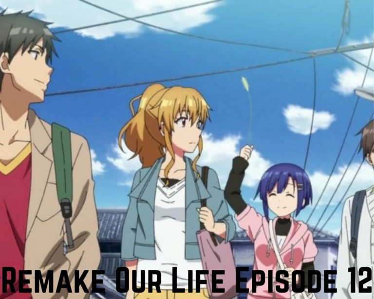 Remake Our Life Episode 12 Release Date, Time, Countdown, When Is It Coming Out?